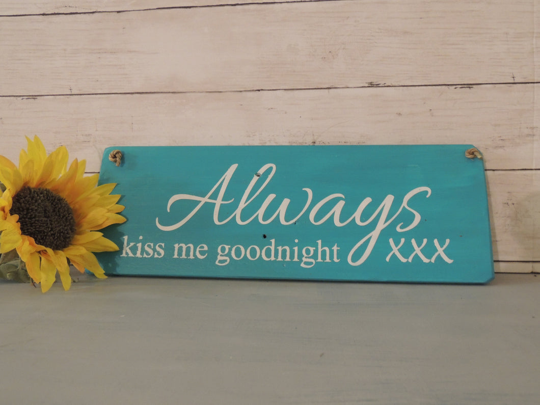 Always Kiss Me Goodnight Sign