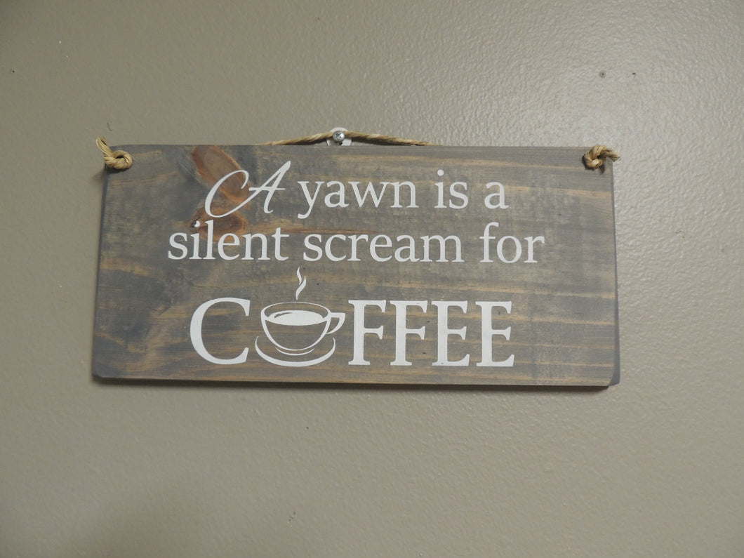 A yawn is a silent scream for coffee