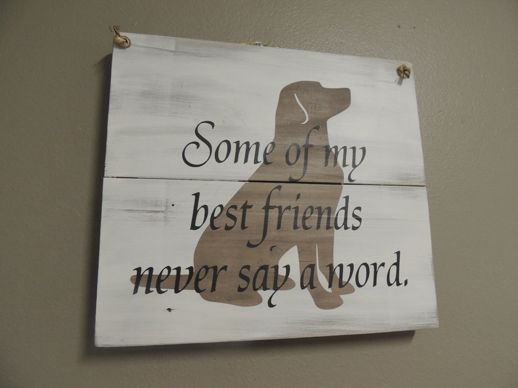 Some of my Best Friends  - Lab sign