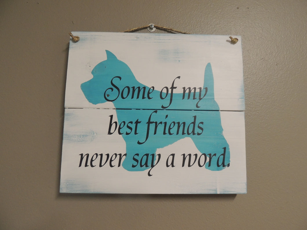 Some of my Best Friends  - Westie sign