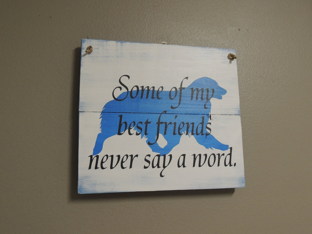 Some of my Best Friends - Australian Shepherd sign